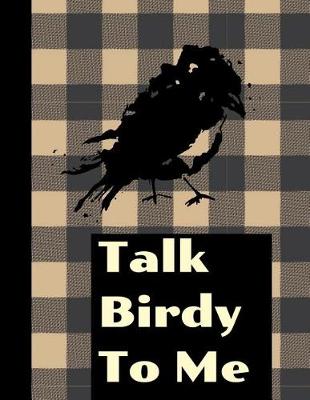 Book cover for Talk Birdy To Me