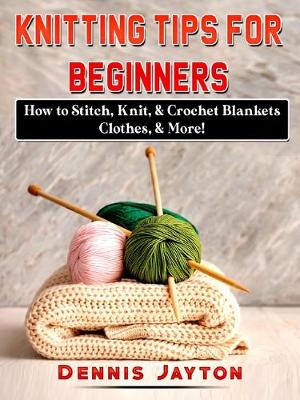 Book cover for Knitting Tips for Beginners