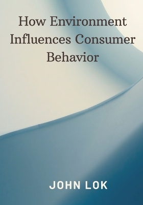 Book cover for How Environment Influences Consumer Behavior