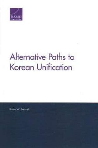 Cover of Alternative Paths to Korean Unification