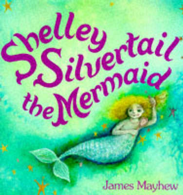 Book cover for Shelley Silvertail the Mermaid