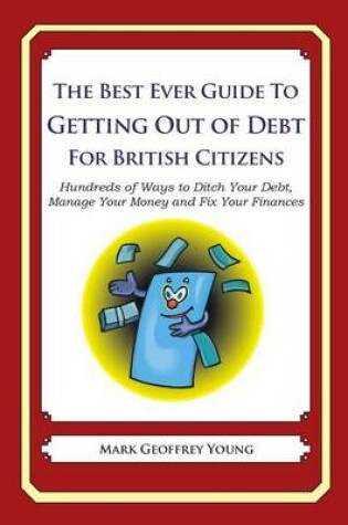 Cover of The Best Ever Guide to Getting Out of Debt for British Citizens