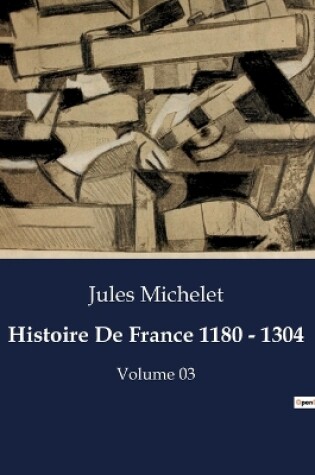 Cover of Histoire De France 1180 - 1304
