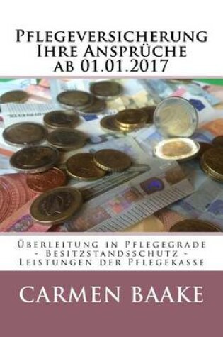 Cover of Pflegeversicherung Ihre Ansprüche ab 01.01.2017