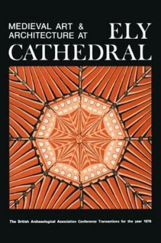 Cover of Medieval Art and Architecture at Ely Cathedral