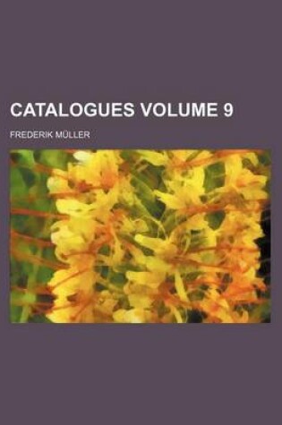 Cover of Catalogues Volume 9