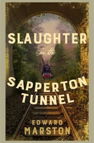 Cover of Slaughter in the Sapperton Tunnel