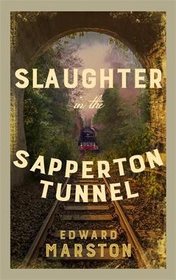 Cover of Slaughter in the Sapperton Tunnel