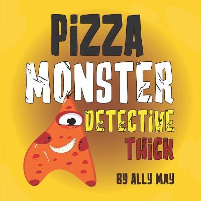 Cover of Pizza Monster Detective Thick