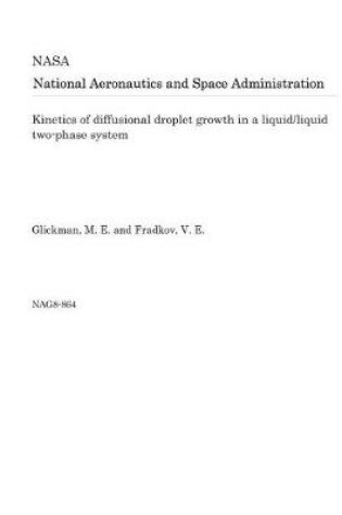 Cover of Kinetics of Diffusional Droplet Growth in a Liquid/Liquid Two-Phase System