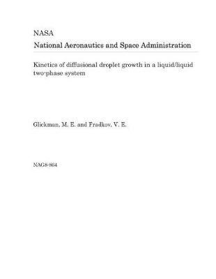 Book cover for Kinetics of Diffusional Droplet Growth in a Liquid/Liquid Two-Phase System