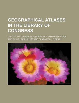 Book cover for Geographical Atlases in the Library of Congress