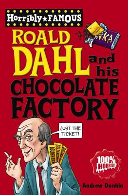 Book cover for Horribly Famous: Roald Dahl and His Chocolate Factory