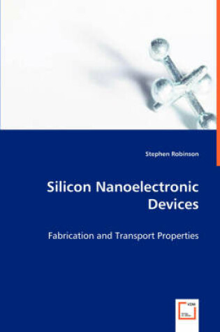 Cover of Silicon Nanoelectronic Devices