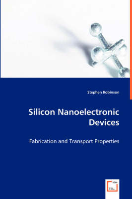 Book cover for Silicon Nanoelectronic Devices