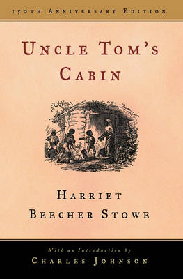 Book cover for Uncle Toms Cabin 150 Th Anniversary Edition