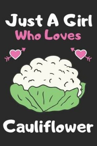 Cover of Just a girl who loves cauliflower