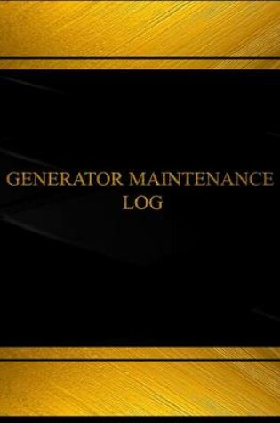 Cover of Generator Maintenance (Log Book, Journal - 125 pgs, 8.5 X 11 inches)