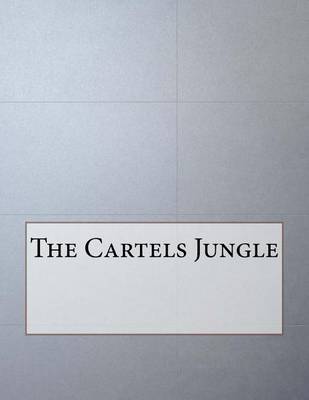 Book cover for The Cartels Jungle