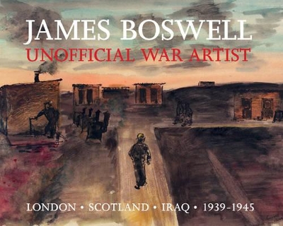 Book cover for James Boswell: Unofficial War Artist