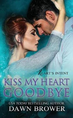 Book cover for Kiss My Heart Goodbye