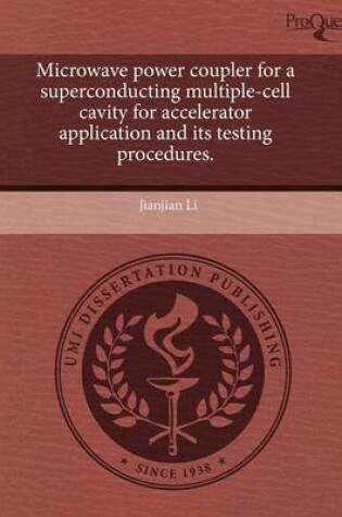 Cover of Microwave Power Coupler for a Superconducting Multiple-Cell Cavity for Accelerator Application and Its Testing Procedures