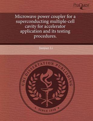 Book cover for Microwave Power Coupler for a Superconducting Multiple-Cell Cavity for Accelerator Application and Its Testing Procedures