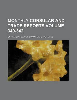 Book cover for Monthly Consular and Trade Reports Volume 340-342