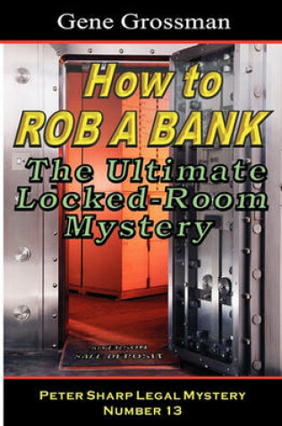 Cover of How To Rob A Bank - Peter Sharp Legal Mystery #13