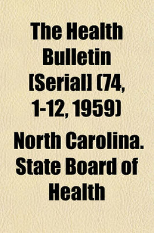 Cover of The Health Bulletin [Serial] (74, 1-12, 1959)