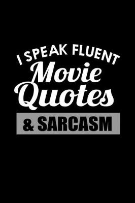 Book cover for I sepeak fluent movie quotes & sarcasm