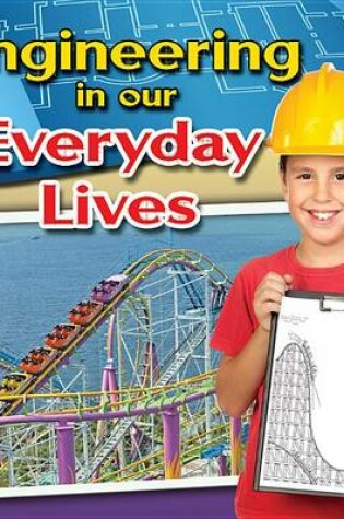 Cover of Engineering in Our Everyday Lives