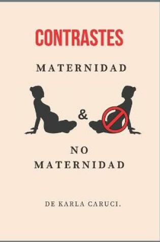 Cover of Contrastes, Maternidad y No Maternidad.