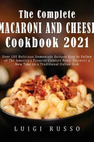 Cover of The Complete Macaroni and Cheese Cookbook 2021