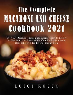 Book cover for The Complete Macaroni and Cheese Cookbook 2021