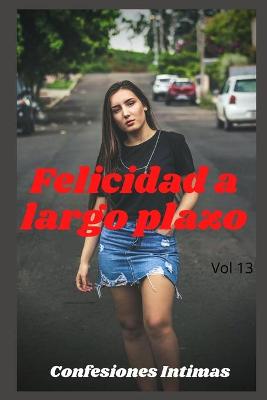 Book cover for Felicidad a largo plazo (vol 13)