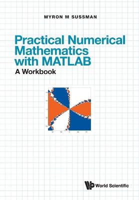 Book cover for Practical Numerical Mathematics With Matlab: A Workbook