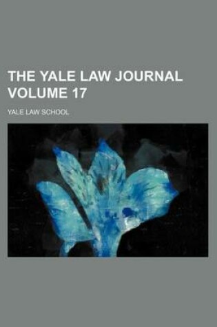 Cover of The Yale Law Journal Volume 17