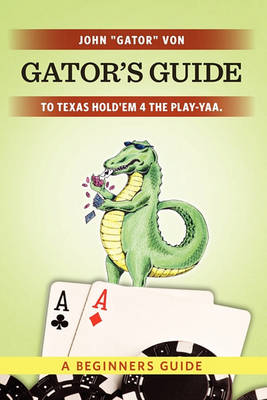 Book cover for Gator's Guide to Texas Hold'em 4 the Play-yaa.
