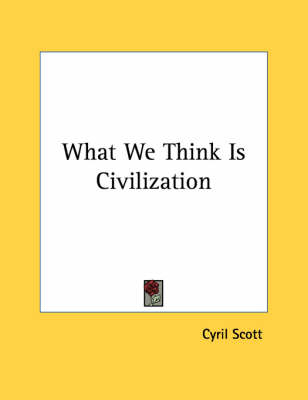 Book cover for What We Think Is Civilization