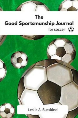 Cover of The Good Sportsmanship Journal for Soccer