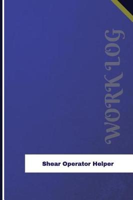 Book cover for Shear Operator Helper Work Log