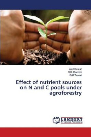 Cover of Effect of nutrient sources on N and C pools under agroforestry