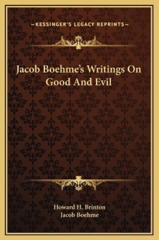 Cover of Jacob Boehme's Writings On Good And Evil