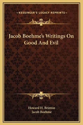 Book cover for Jacob Boehme's Writings On Good And Evil