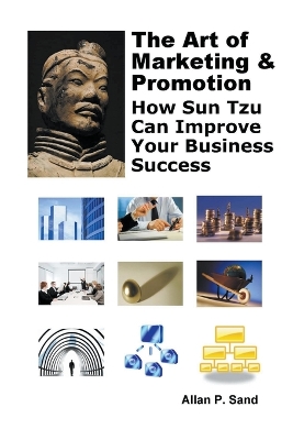 Book cover for The Art of Marketing & Promotion - How Sun Tzu Can Improve Your Business Success