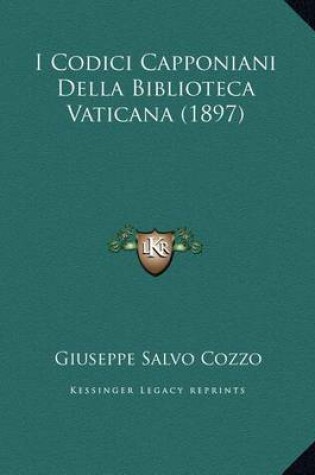 Cover of I Codici Capponiani Della Biblioteca Vaticana (1897)