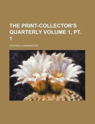 Book cover for The Print-Collector's Quarterly Volume 1, PT. 1