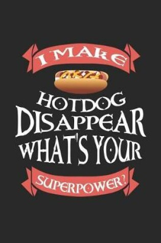 Cover of I Make Hot Dog Disappear What's Your SuperPower?