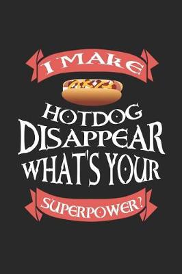 Book cover for I Make Hot Dog Disappear What's Your SuperPower?